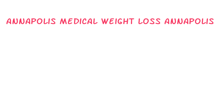 annapolis medical weight loss annapolis