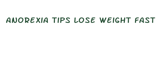 anorexia tips lose weight fast