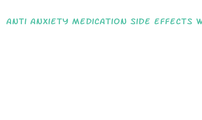 anti anxiety medication side effects weight loss