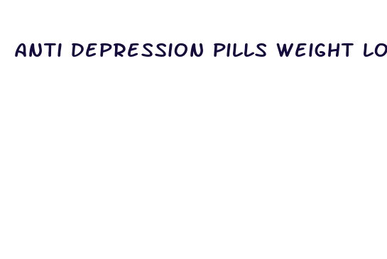 anti depression pills weight loss