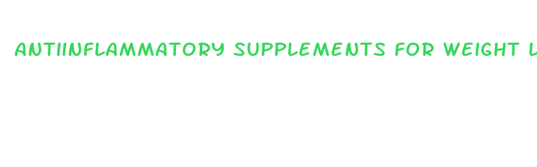 antiinflammatory supplements for weight loss