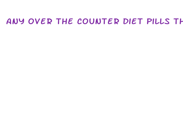 any over the counter diet pills that work