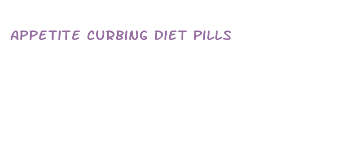 appetite curbing diet pills