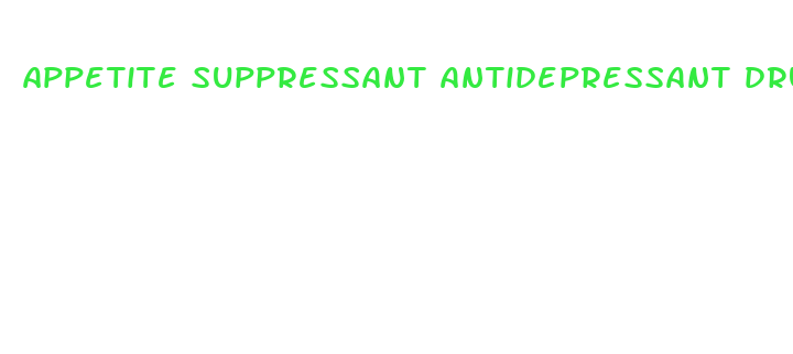 appetite suppressant antidepressant drugs