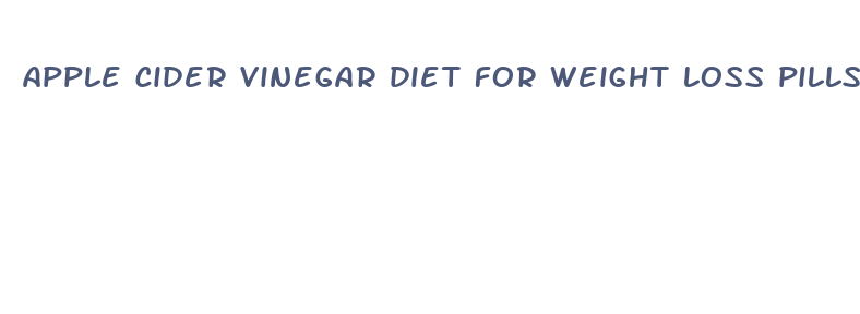 apple cider vinegar diet for weight loss pills