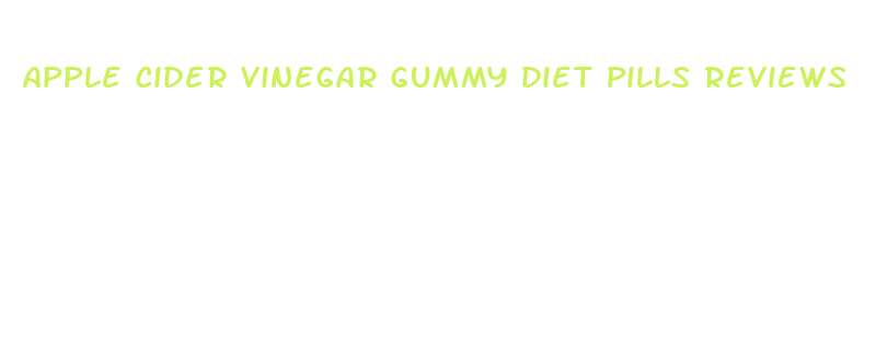 apple cider vinegar gummy diet pills reviews