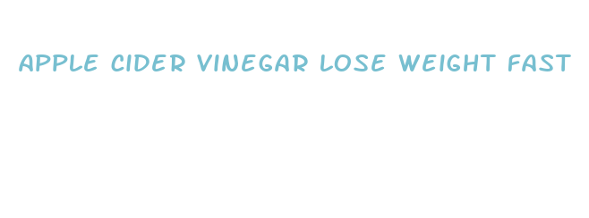 apple cider vinegar lose weight fast