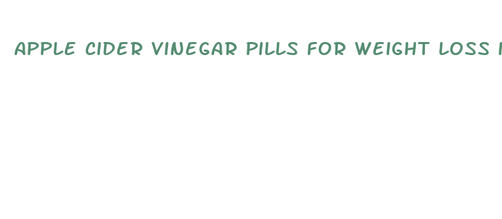 apple cider vinegar pills for weight loss in 1 week