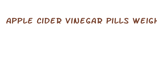 apple cider vinegar pills weight loss dosage