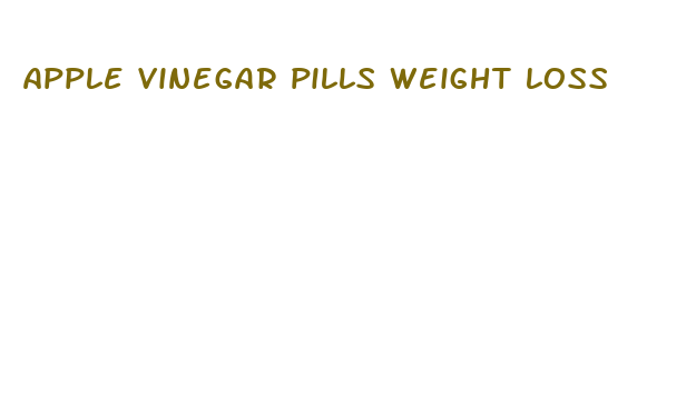 apple vinegar pills weight loss