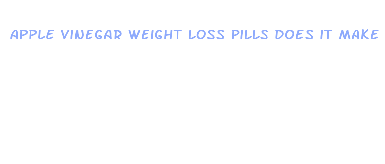 apple vinegar weight loss pills does it make you jittery