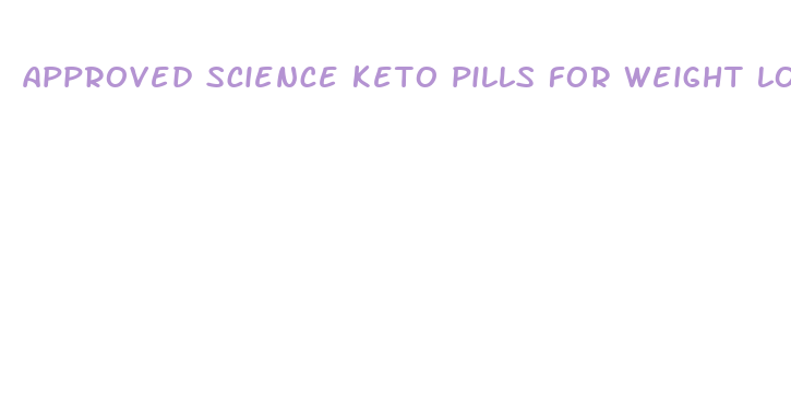 approved science keto pills for weight loss