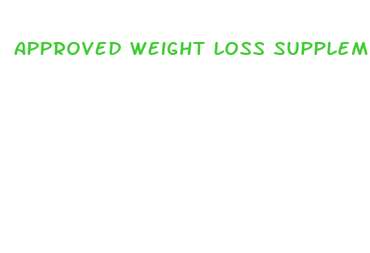 approved weight loss supplements