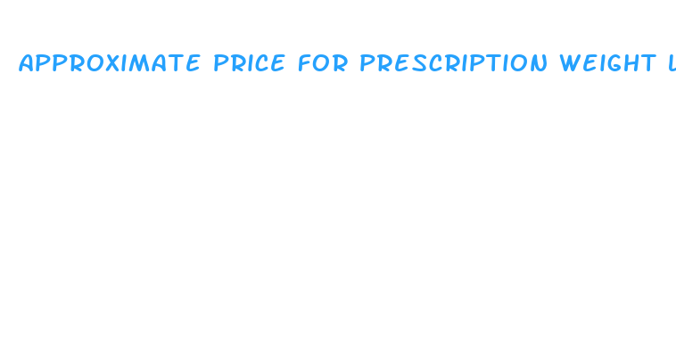 approximate price for prescription weight loss medication