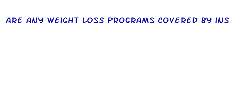 are any weight loss programs covered by insurance