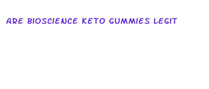 are bioscience keto gummies legit