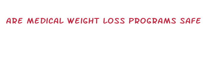 are medical weight loss programs safe