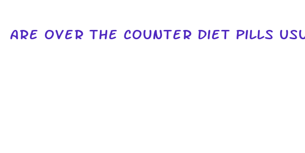 are over the counter diet pills usually effective quiizlet