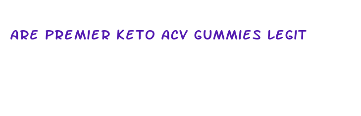 are premier keto acv gummies legit