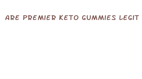 are premier keto gummies legit