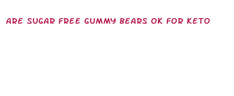 are sugar free gummy bears ok for keto