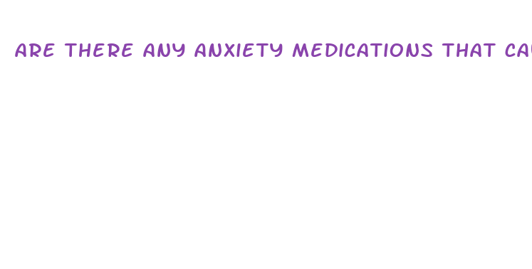 are there any anxiety medications that cause weight loss