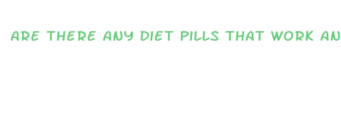 are there any diet pills that work and are safe