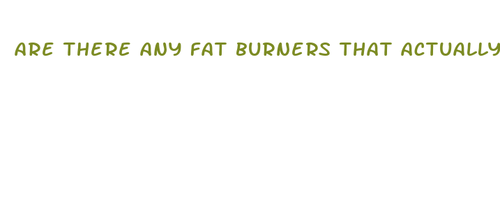 are there any fat burners that actually work