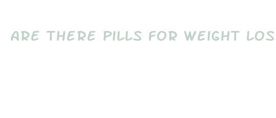 are there pills for weight loss