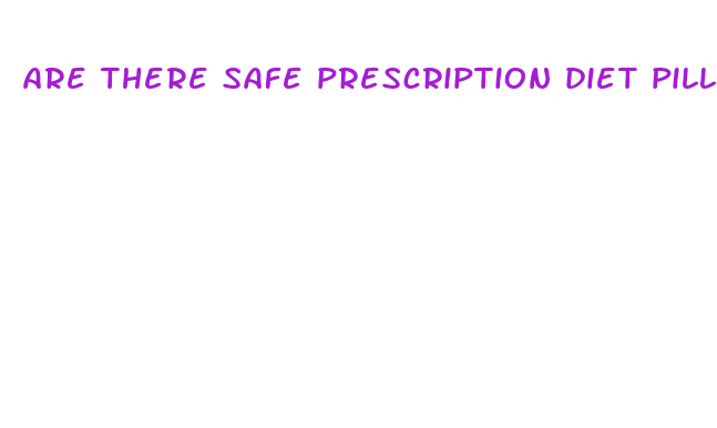 are there safe prescription diet pills