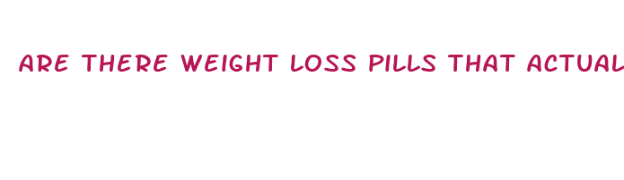 are there weight loss pills that actually work