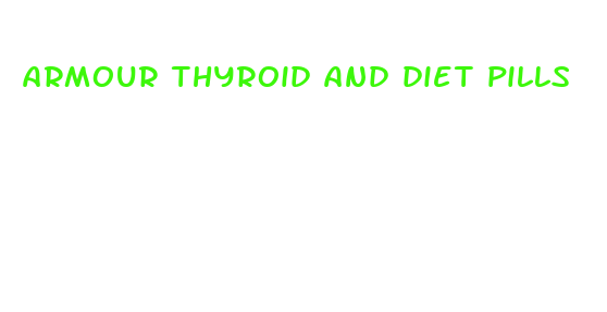 armour thyroid and diet pills