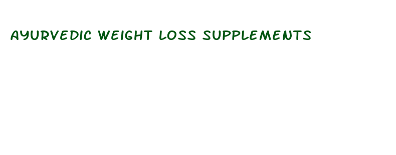 ayurvedic weight loss supplements