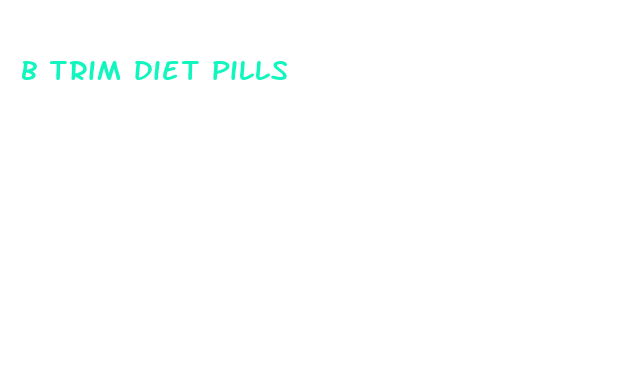 b trim diet pills