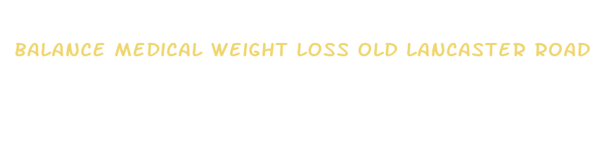 balance medical weight loss old lancaster road bryn mawr pa