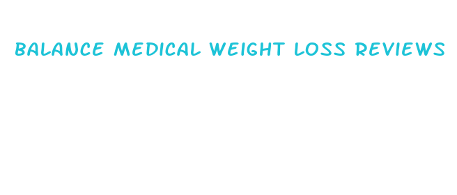 balance medical weight loss reviews