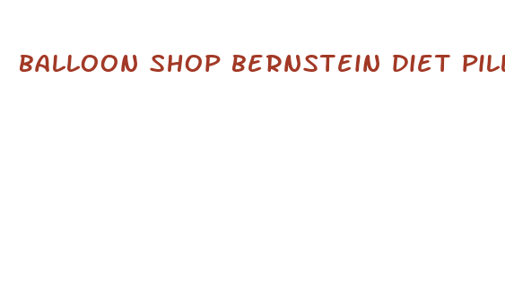 balloon shop bernstein diet pills