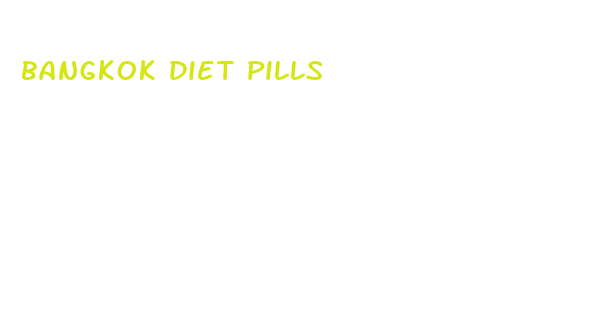 bangkok diet pills