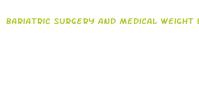 bariatric surgery and medical weight loss