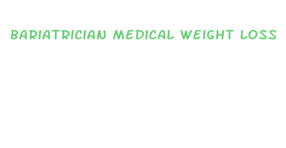 bariatrician medical weight loss