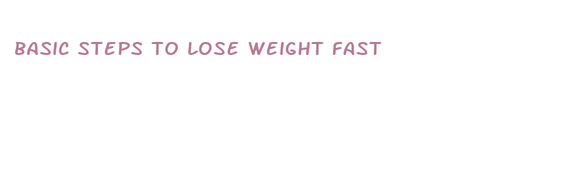 basic steps to lose weight fast