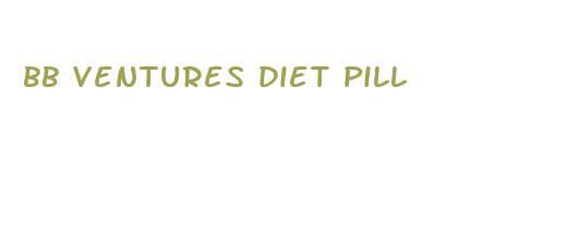 bb ventures diet pill