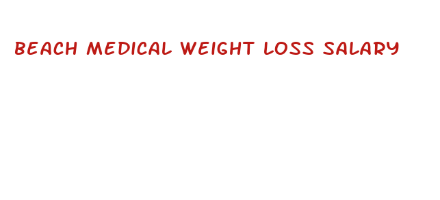 beach medical weight loss salary