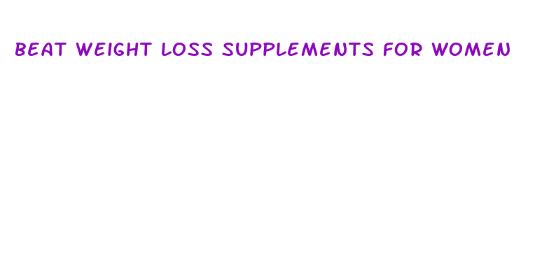 beat weight loss supplements for women