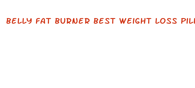 belly fat burner best weight loss pills 2024