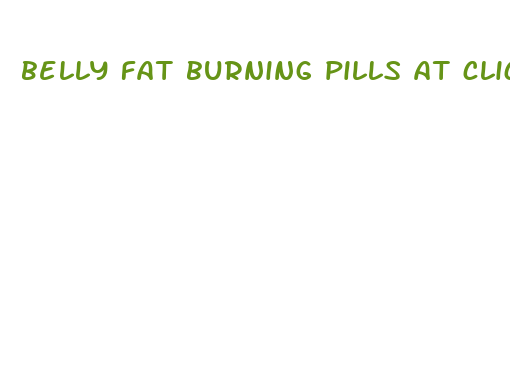 belly fat burning pills at clicks