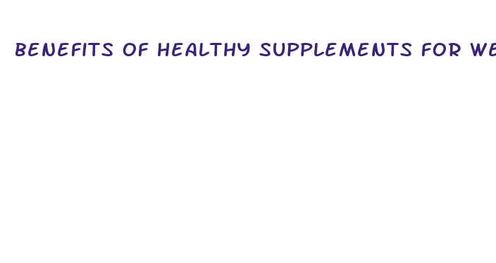 benefits of healthy supplements for weight loss