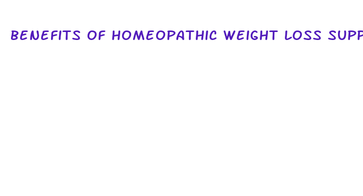 benefits of homeopathic weight loss supplements