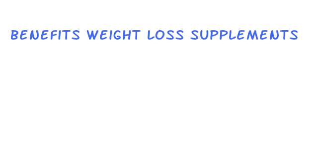 benefits weight loss supplements