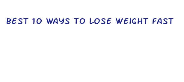 best 10 ways to lose weight fast